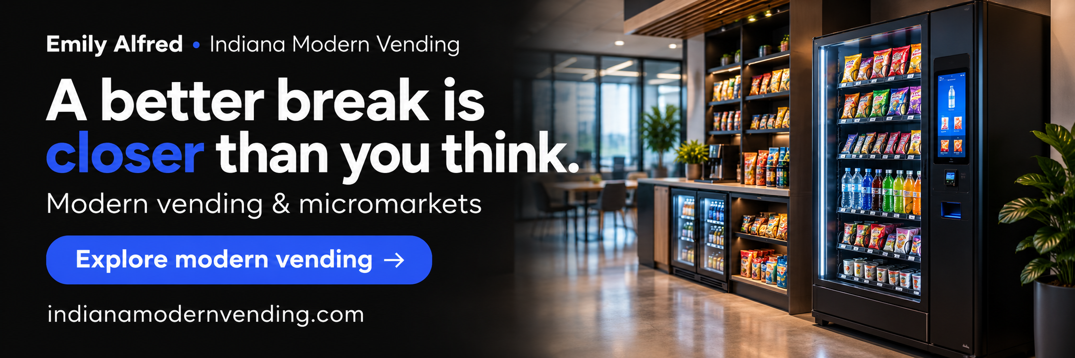 Emily Alfred · Indiana Modern Vending — A better break is closer than you think. Modern vending & micromarkets